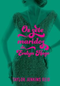 Capa do livro "Os sete maridos de Evelyn Hugo" de Taylor Jenkins Reid.