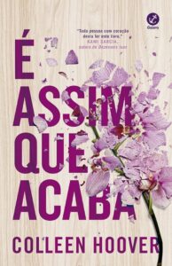 Capa do livro "É Assim Que Acaba" de Colleen Hoover.